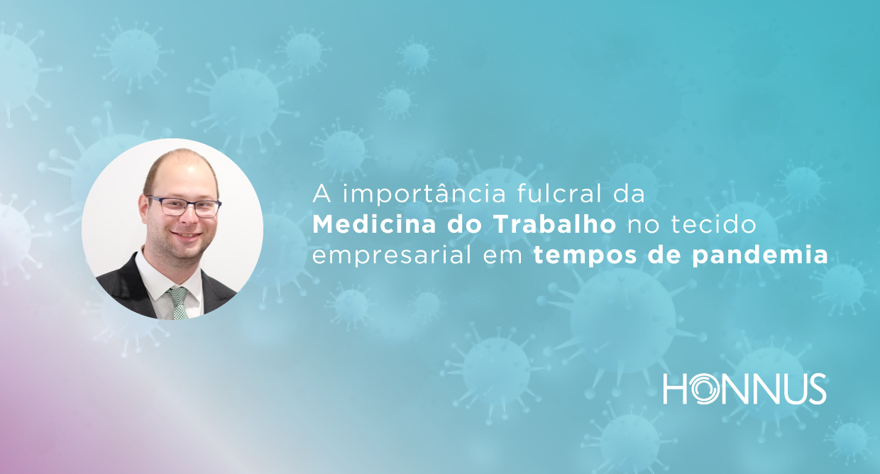 A importância fulcral da Medicina do Trabalho no tecido empresarial em tempos de pandemia