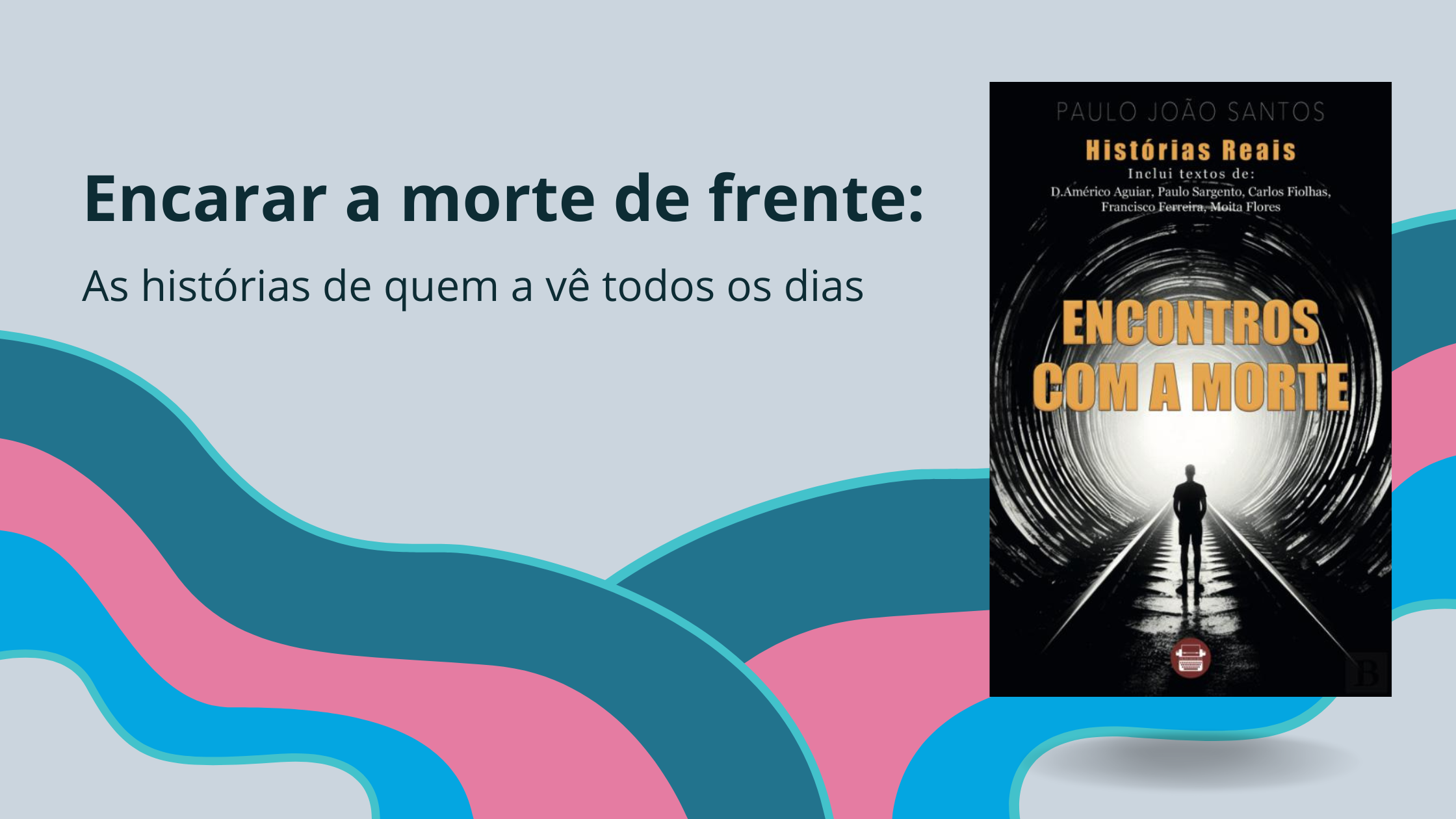 Encarar a morte de frente: As histórias de quem a vê todos os dias
