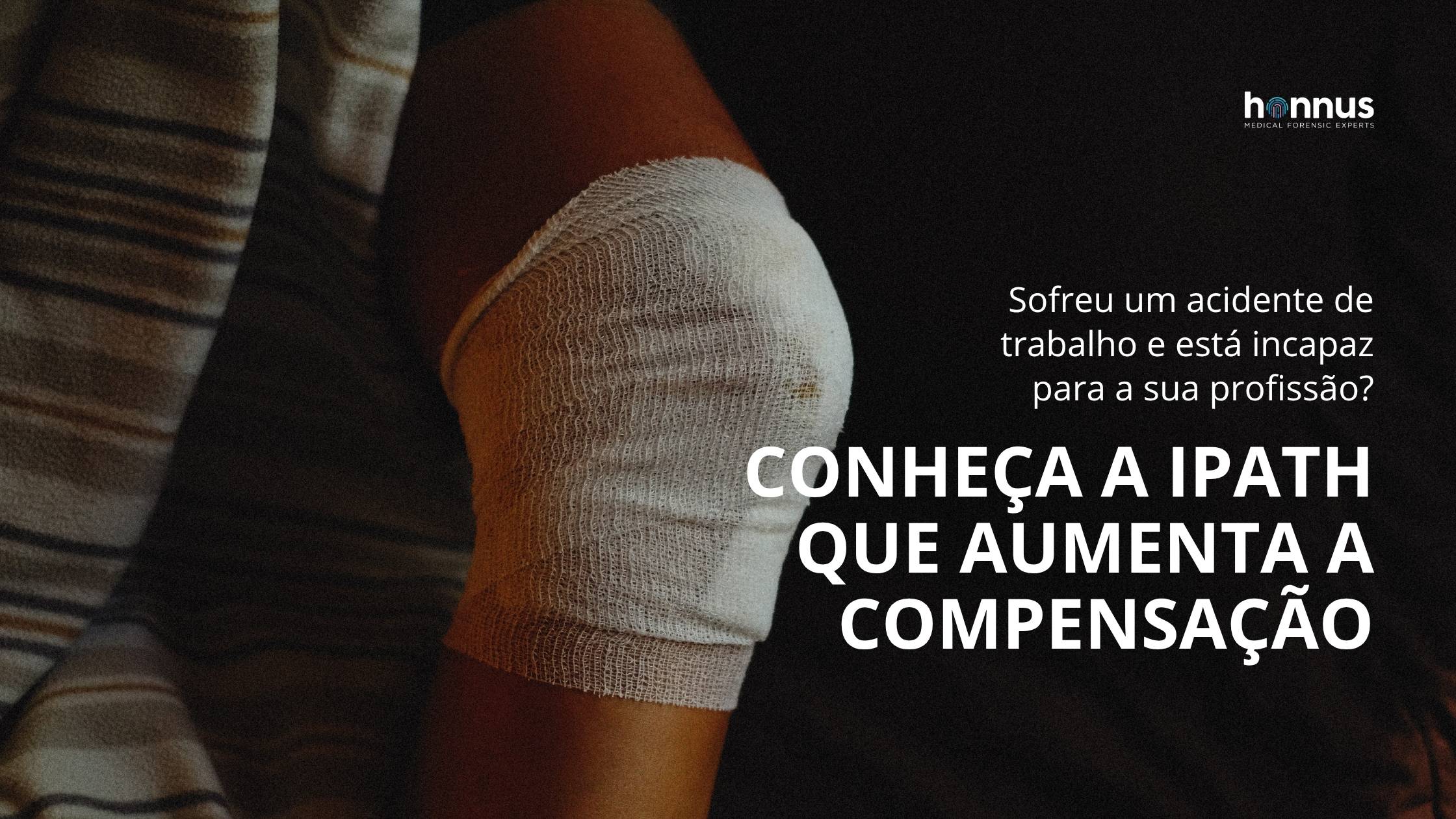 IPATH: O Direito que Multiplica a sua Indemnização por Acidente de Trabalho